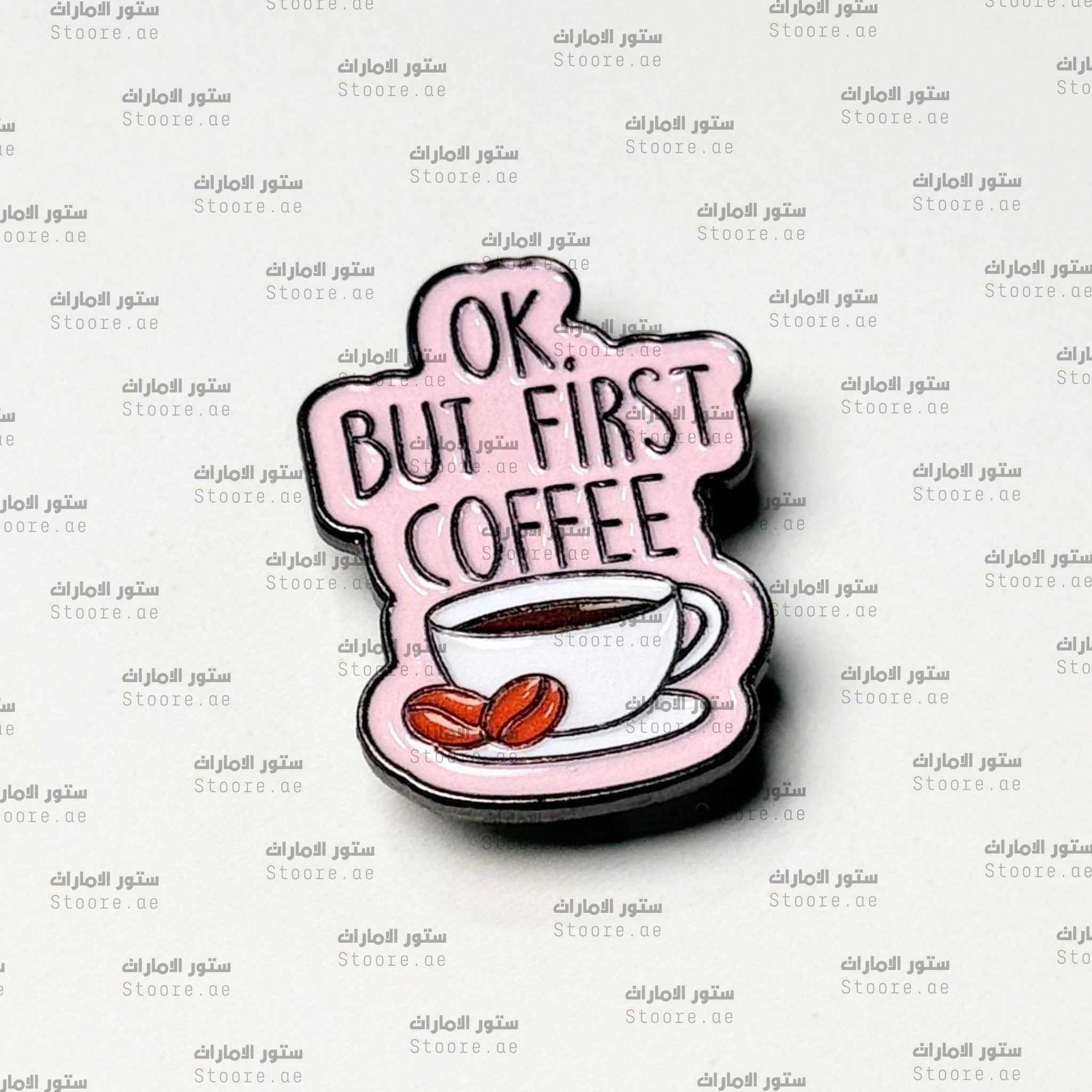 Badge Okay But First Coffee - 3