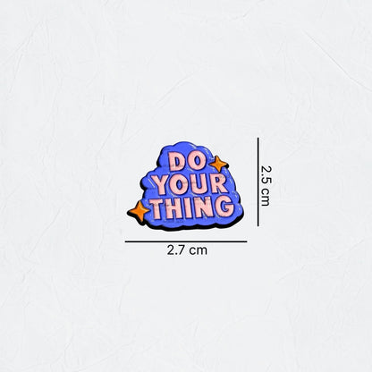 Badge DO YOUR THING - 1