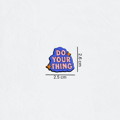 Badge DO YOUR THING - 2