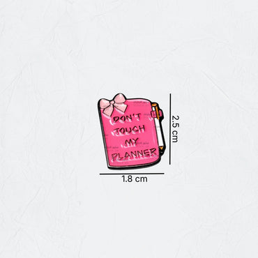 Badge Don’t Touch My Planner