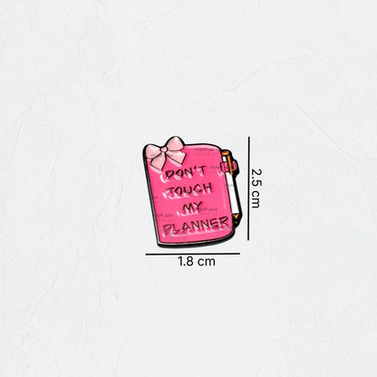 Badge Don’t Touch My Planner
