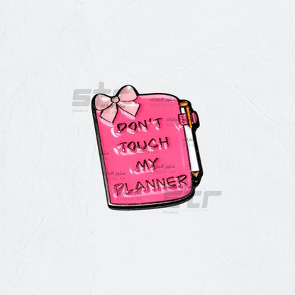 Badge Don’t Touch My Planner