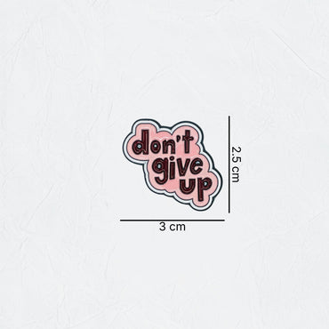 Badge Don't give up