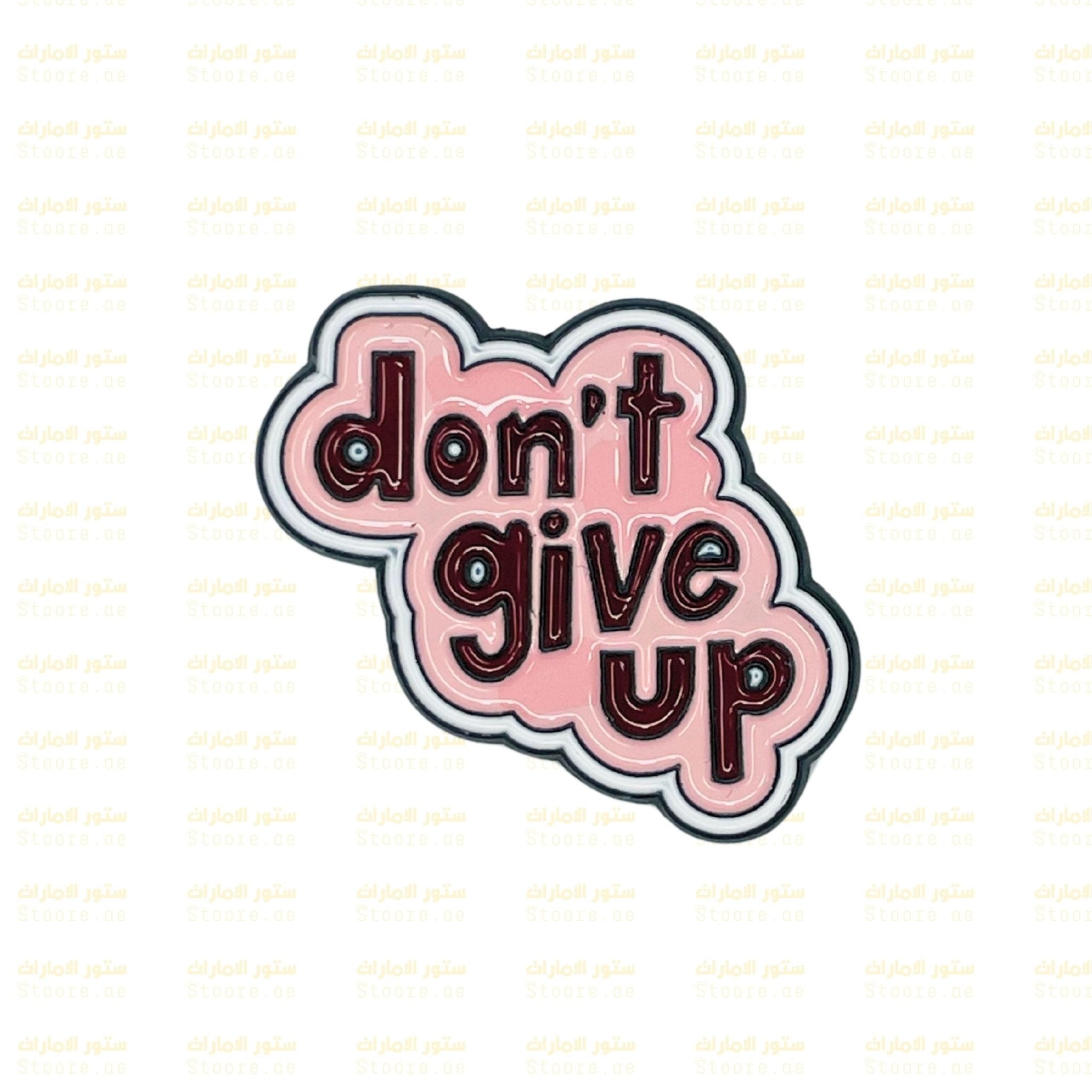 Badge Don't give up