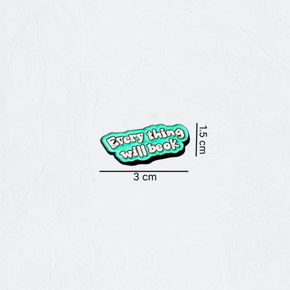 Badge Every thing will be ok
