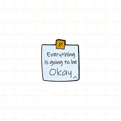 Badge Everything is going to be Okay