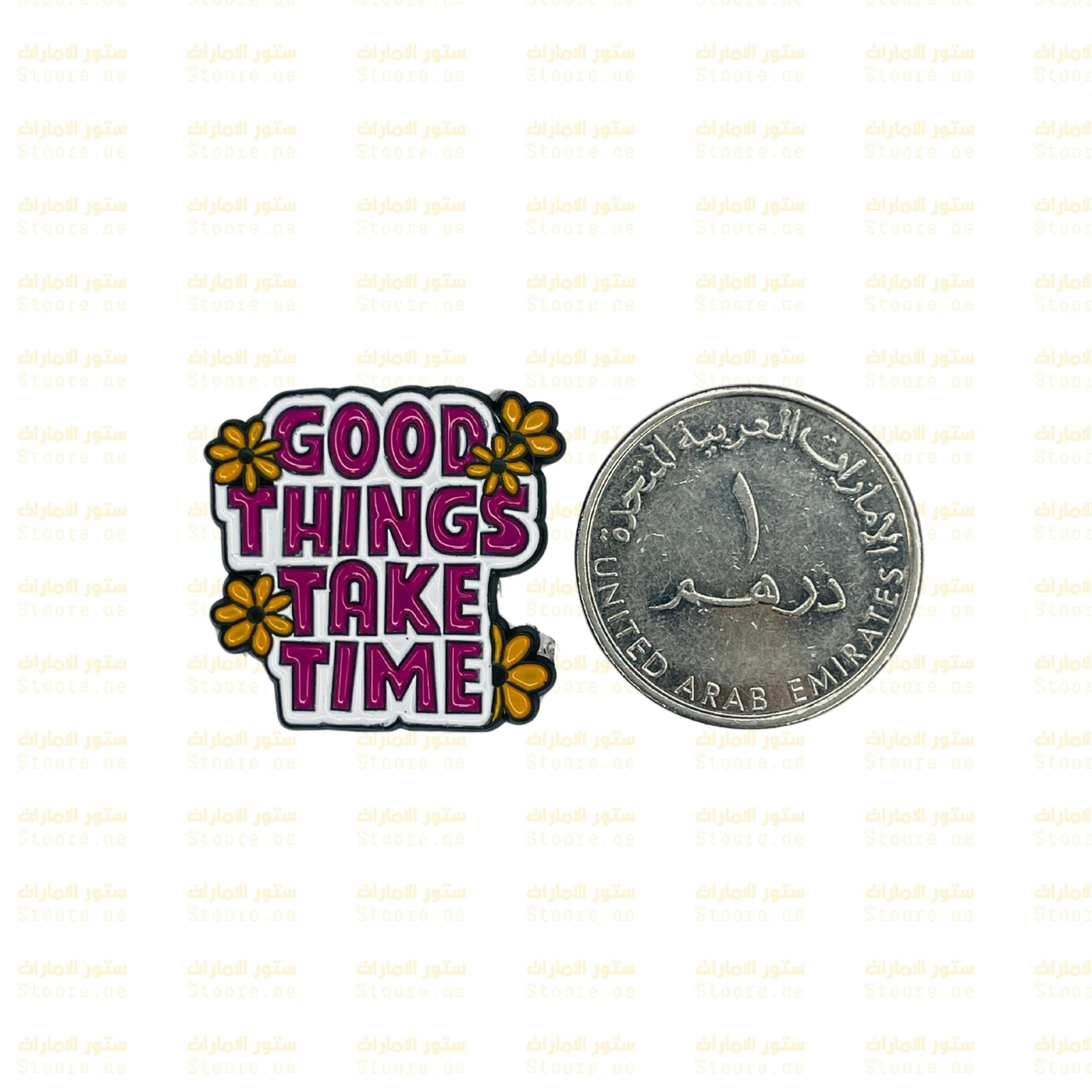 Badge GOOD THINGS TAKE TIME