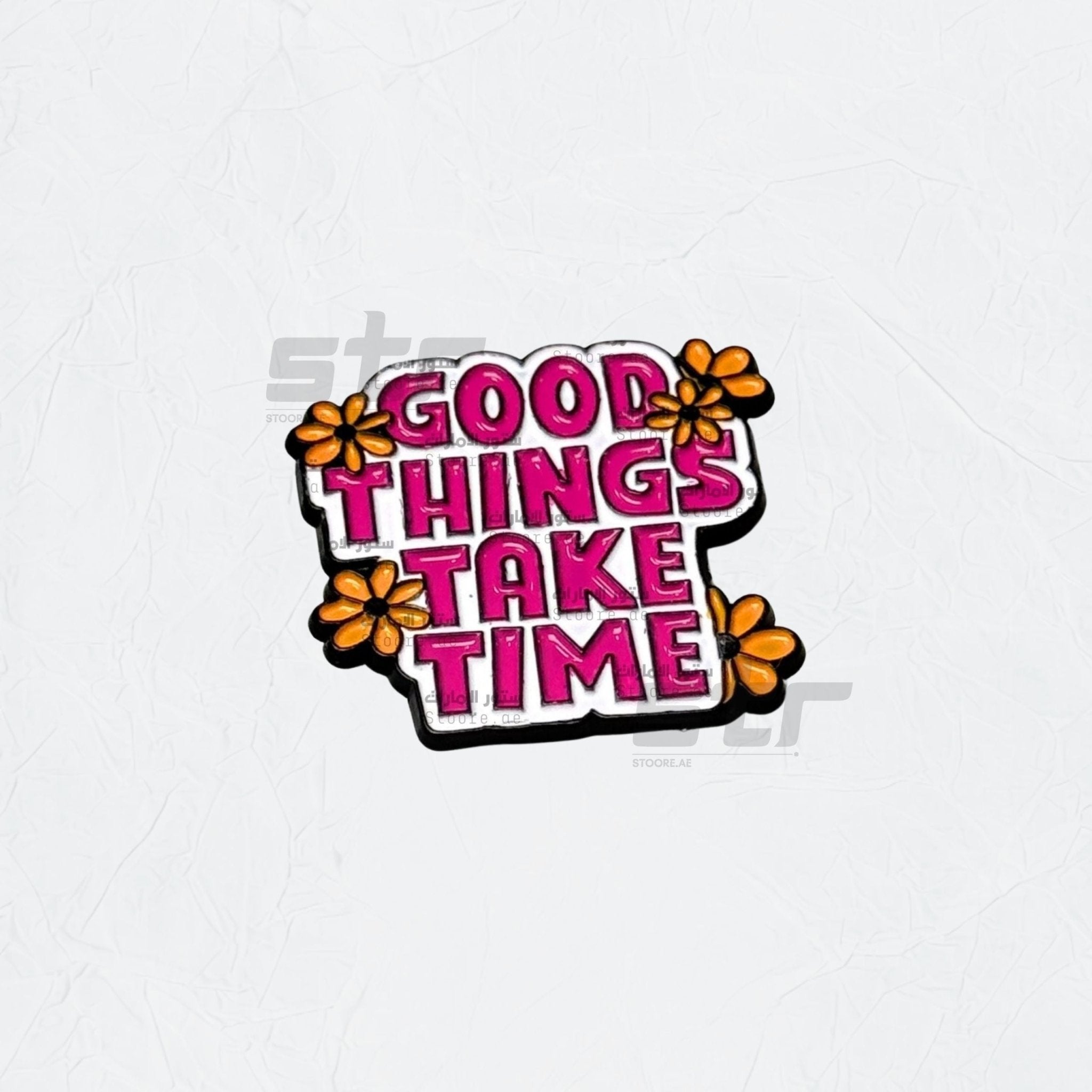 Badge GOOD THINGS TAKE TIME