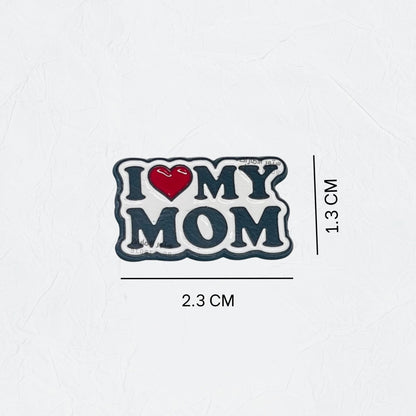 Badge I LOVE MY MOM