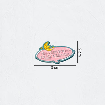 Badge ILL SEE YOU IN MY DREAMS!
