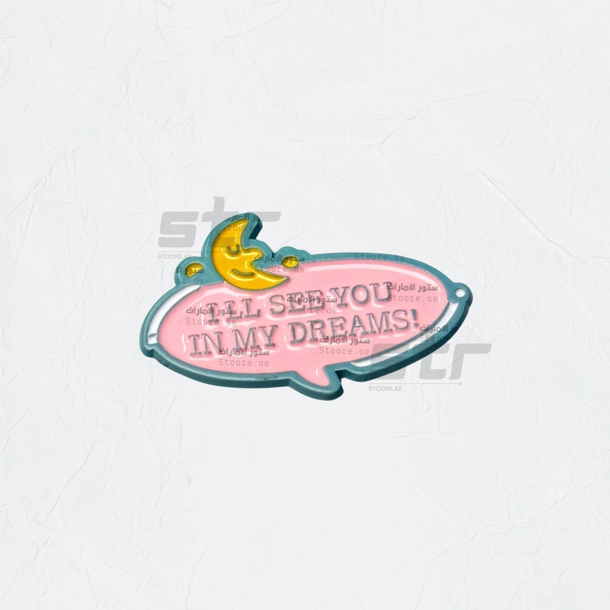 Badge ILL SEE YOU IN MY DREAMS!