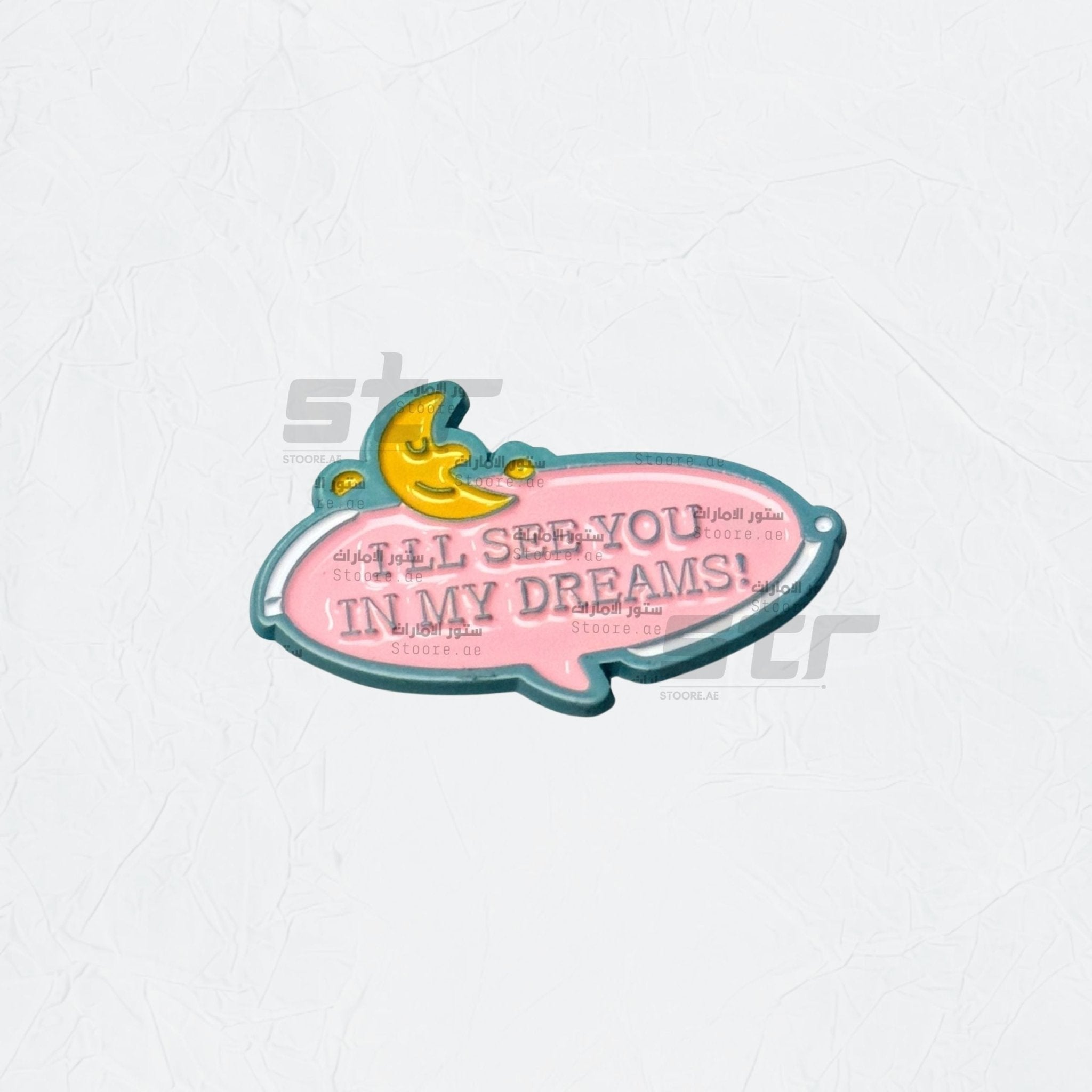Badge ILL SEE YOU IN MY DREAMS!