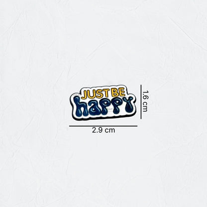 Badge JUST BE happy