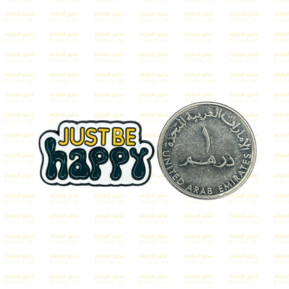 Badge JUST BE happy