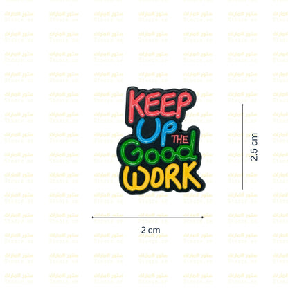 Badge KEEP Up THE Good WORK