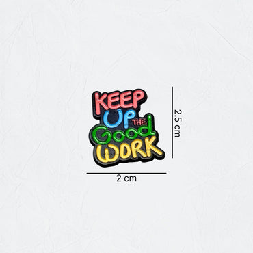 Badge KEEP Up THE Good WORK