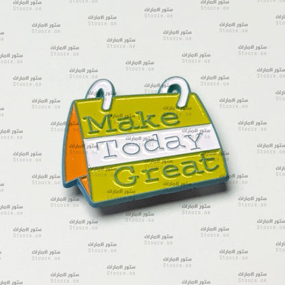 Badge Make Today Great