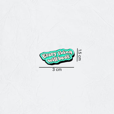 Badge Every thing will be ok